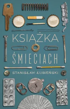 Książka o śmieciach - Outlet - Stanisław Łubieński