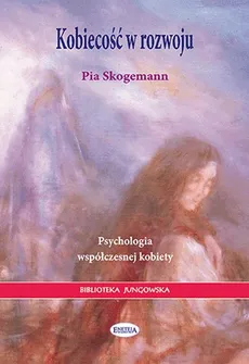 Kobiecość w rozwoju - Pia Skogemann