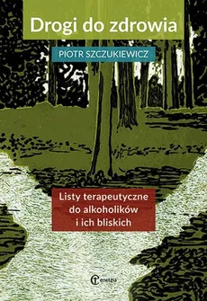 Drogi do zdrowia - Piotr Szczukiewicz
