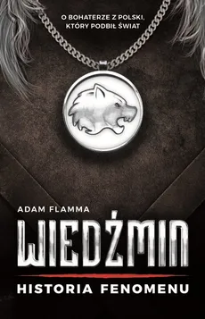 Wiedźmin Historia fenomenu - Outlet - Adam Flamma
