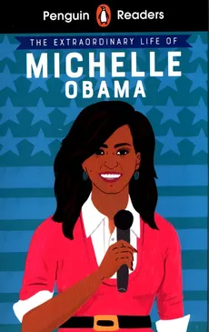 Penguin Reader Level 3 The Extraordinary Life of Michelle Obama - Outlet