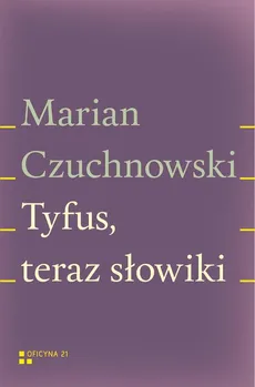 Tyfus, teraz słowiki - Marian Czuchnowski