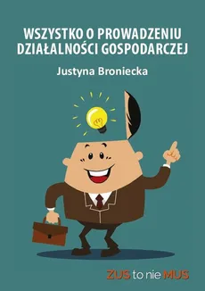 Wszystko o prowadzeniu działalności gospodarczych - Justyna Broniecka