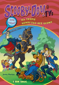 Scooby-Doo! i Ty Na tropie Henry'ego bez głowy - Outlet - Jenny Markas