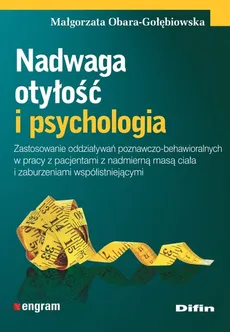 Nadwaga otyłość i psychologia - Outlet - Małgorzata Obara-Gołębiowska