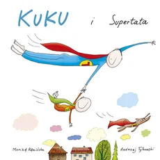 Kuku i supertata - Monika Kamińska