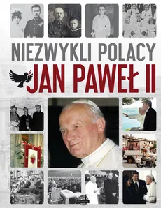 Niezwykli Polacy Jan Paweł II