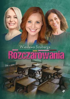 Rozczarowania - Wiesława Szubarga