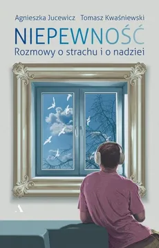Niepewność - Agnieszka Jucewicz, Tomasz Kwaśniewski