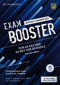 Exam Booster for A2 Key and A2 Key for Schools without Answer Key with Audio for the Revised 2020 Exams - Caroline Chapman, Sarah Dymond, Susan White