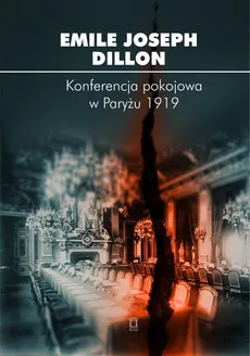 Konferencja pokojowa w Paryżu 1919 - Outlet - Dillon Emile Joseph