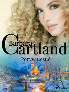 Poryw uczuć - Ponadczasowe historie miłosne Barbary Cartland - Barbara Cartland