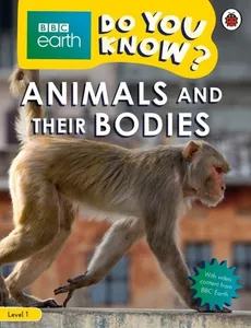 BBC Earth Do You Know? Animals and Their Bodies