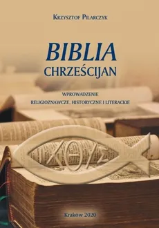 Biblia chrześcijan - Krzysztof Pilarczyk