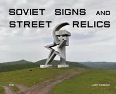 Soviet Signs & Street Relics - Jason Guilbeau