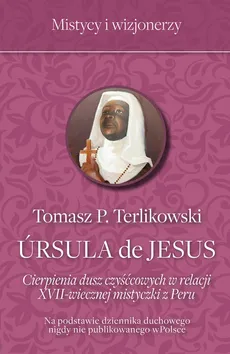 Ursula de Jesus - Tomasz Terlikowski