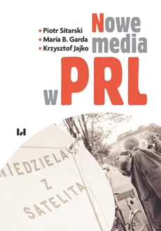 Nowe media w PRL - Garda Maria B., Krzysztof Jajko, Piotr Sitarski