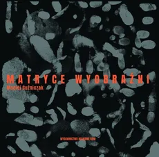 Matryce Wyobraźni - Outlet - Maciej Guźniczak