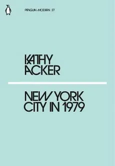 New York City in 1979 - Outlet - Kathy Acker