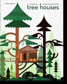 Tree Houses Fairy Tale Castles In The Air - Philip Jodidio