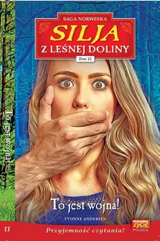 Silja z Leśnej Doliny Tom 11 To jest wojna! - Yvonne Andersen