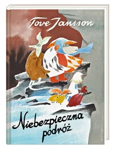 Niebezpieczna podróż - Tove Jansson