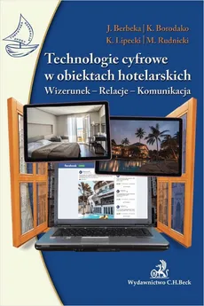 Technologie cyfrowe w obiektach hotelarskich. - Jadwiga Berbeka, Krzysztof Borodako, Krzysztof Lipecki, Michał Rudnicki