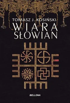Wiara Słowian - Outlet - Kosiński Tomasz J.