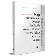 Długi kulturkampf - Grzegorz Kucharczyk