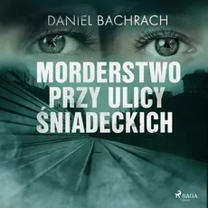 Morderstwo przy ulicy Śniadeckich - Daniel Bachrach