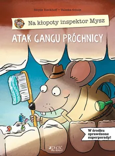 Na kłopoty inspektor Mysz Atak gangu próchnicy - Outlet - Sibylle Rieckhoff