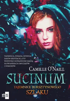 Sucinum Tajemnice Bursztynowego szlaku - Outlet - Camille Onaill