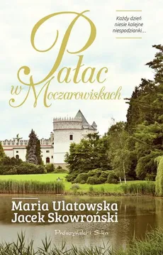 Pałac w Moczarowiskach - Jacek Skowroński, Maria Ulatowska