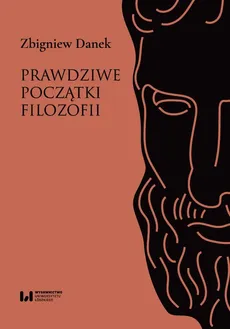 Prawdziwe początki filozofii - Outlet - Zbigniew Danek