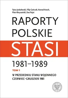 Raporty polskie Stasi 1981-1989 - Outlet