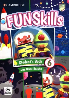 Fun Skills 6 Student's Book with Home Booklet and Downloadable Audio - Stephanie Dimond-Bayir, Bridget Kelly