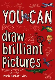 You Can draw brilliant pictures - Maria Herbert-Liew