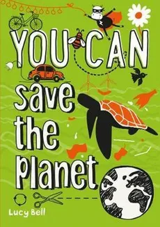 You Can save the planet - Lucy Bell