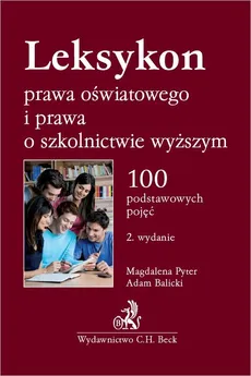 Leksykon prawa oświatowego i prawa o szkolnictwie wyższym - Outlet - Adam Balicki, Magdalena Pyter