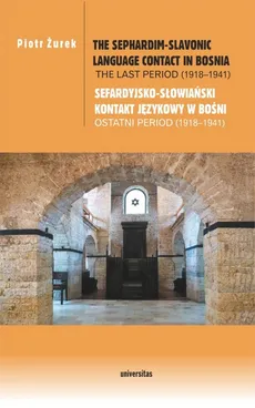 The Sephardim-Slavonic language contact in Bosnia The last period (1918-1941) - Piotr Żurek