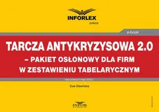 Tarcza antykryzysowa 2.0 – pakiet osłonowy dla firm w zestawieniu tabelarycznym - Ewa Sławińska