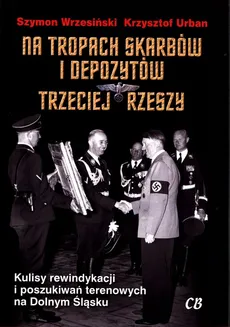 Na tropach skarbów i depozytów Trzeciej Rzeszy - Outlet - Krzysztof Urban, Szymon Wrzesiński