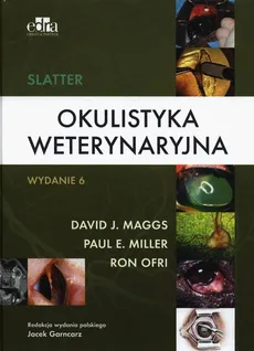Slatter Okulistyka weterynaryjna - Outlet - D.J. Maggs, Miller  P.E, R. Ofri