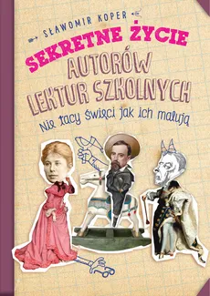 Sekretne życie autorów lektur szkolnych - Outlet - Sławomir Koper