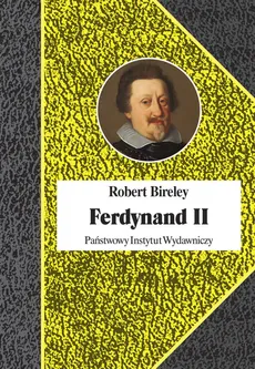 Ferdynand II (1578-1637) - Robert Bireley