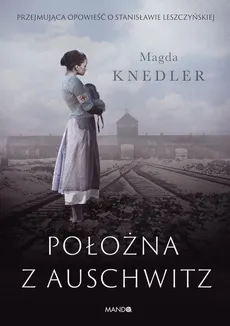 Położna z Auschwitz - Outlet - Magda Knedler
