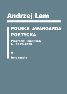 Polska awangarda poetycka - Andrzej Lam