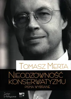 Nieodzowność konserwatyzmu - Outlet - Tomasz Merta