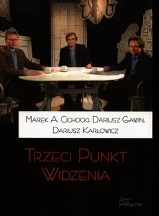 Trzeci punkt widzenia - Cichocki Marek A., Dariusz Gawin, Dariusz Karłowicz