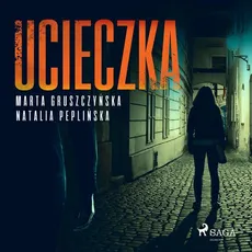 Ucieczka - Marta Gruszczyńska, Natalia Peplińska